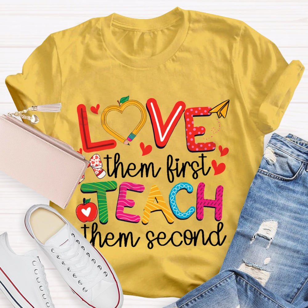 Love Them First Teach Them Second Bows And Small Hearts T-shirt