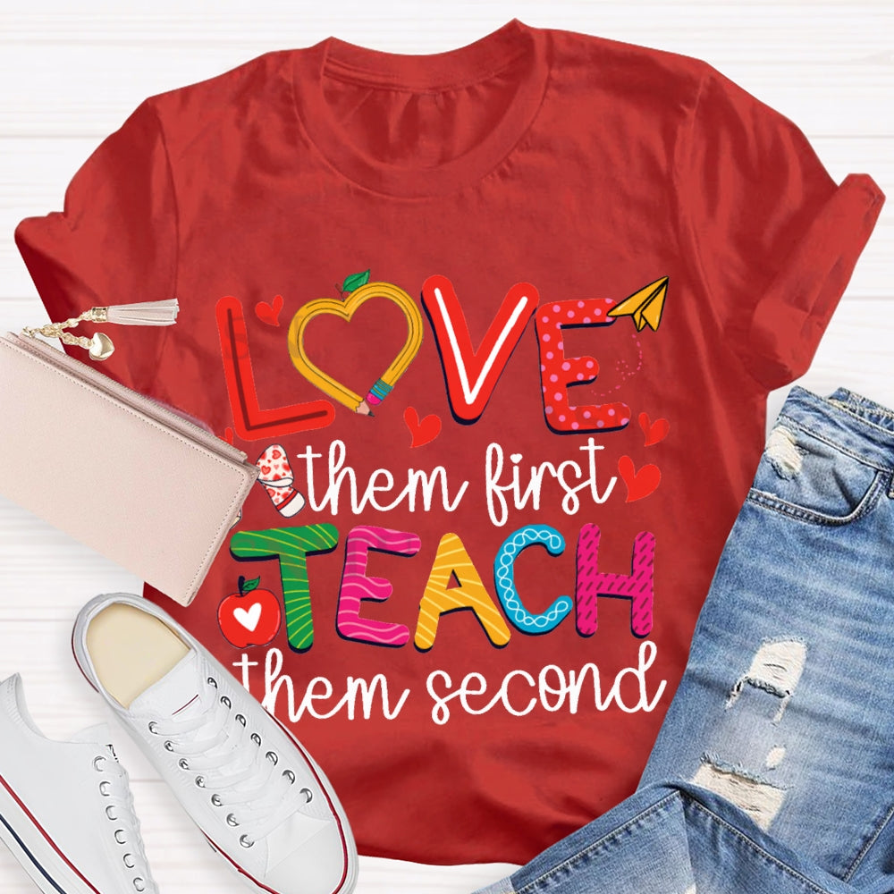 Love Them First Teach Them Second Bows And Small Hearts T-shirt