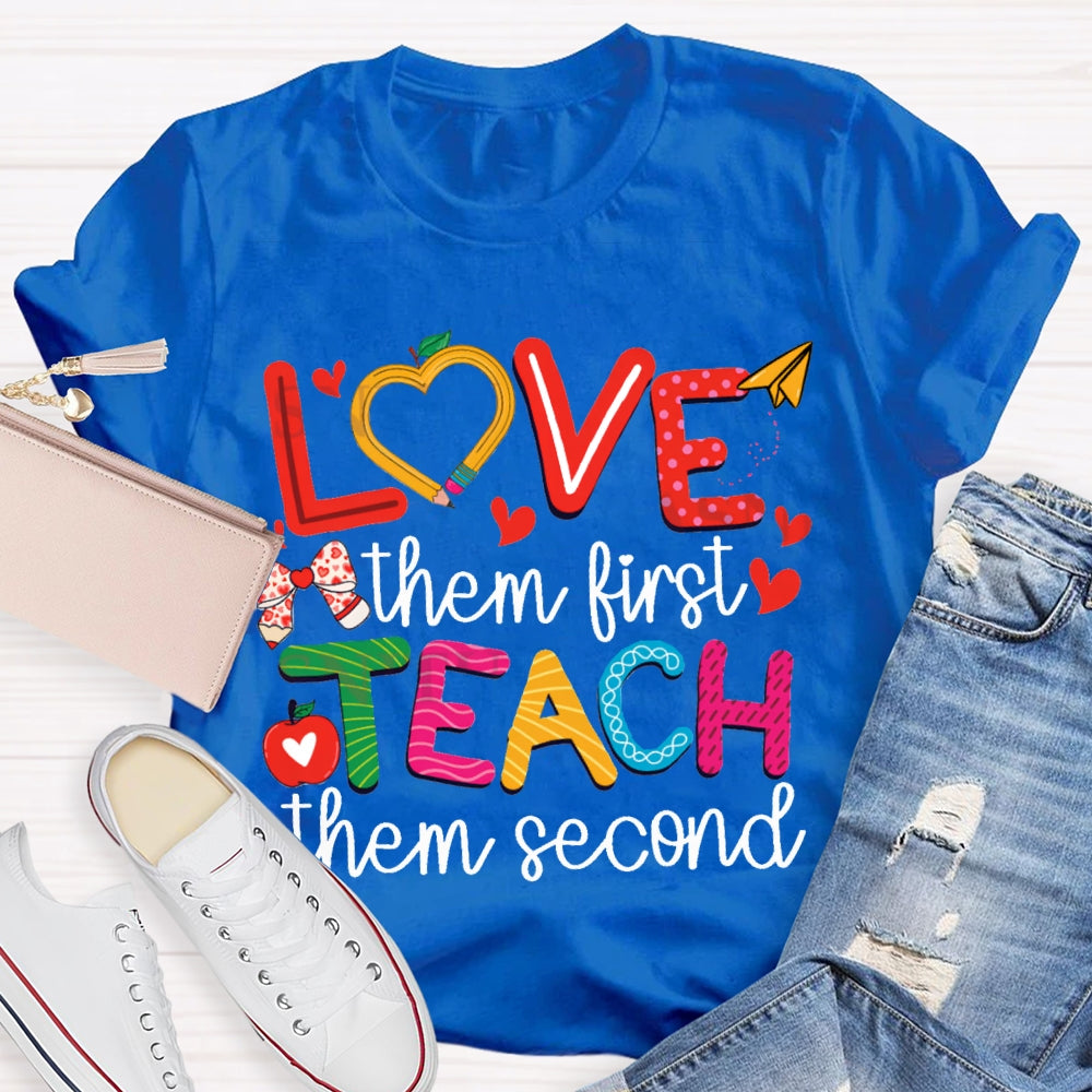 Love Them First Teach Them Second Bows And Small Hearts T-shirt