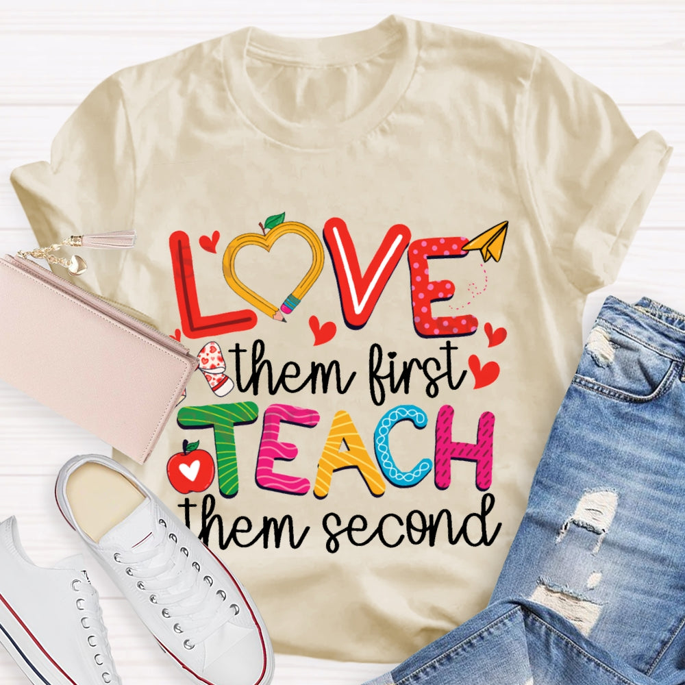 Love Them First Teach Them Second Bows And Small Hearts T-shirt