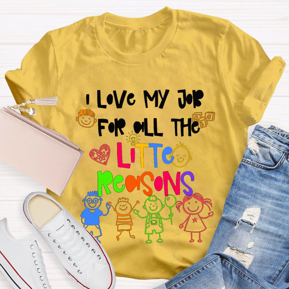 I Love My Job For All The Little Reasons Colorful Fonts And Characters T-shirt