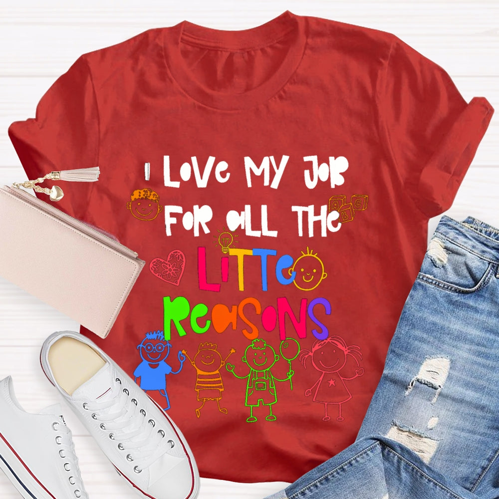 I Love My Job For All The Little Reasons Colorful Fonts And Characters T-shirt