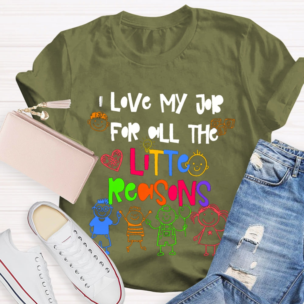 I Love My Job For All The Little Reasons Colorful Fonts And Characters T-shirt