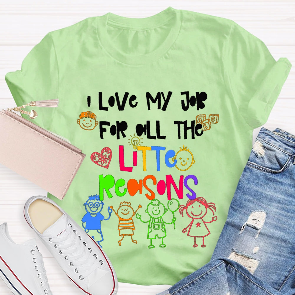 I Love My Job For All The Little Reasons Colorful Fonts And Characters T-shirt