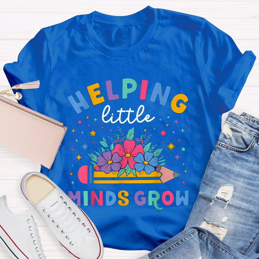 Helping Little Minds Grow Colored Flowers And Pencils T-shirt