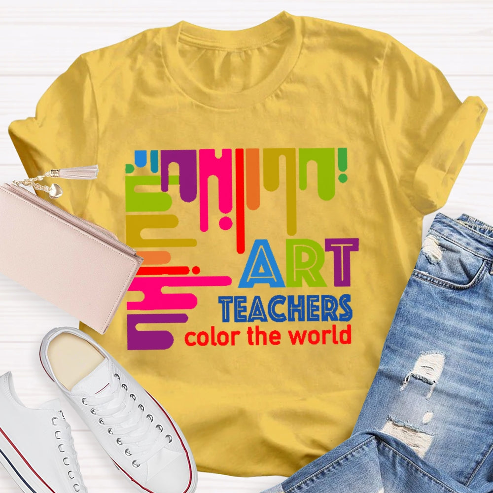 Art Teachers Color The World For Artists Painter Art Lovers T-shirt