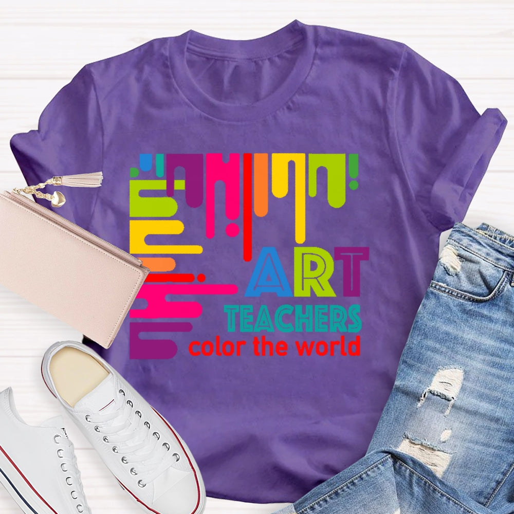 Art Teachers Color The World For Artists Painter Art Lovers T-shirt