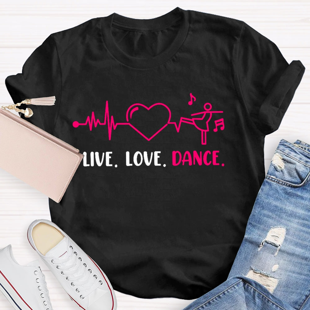 Live Love Dance T-shirt