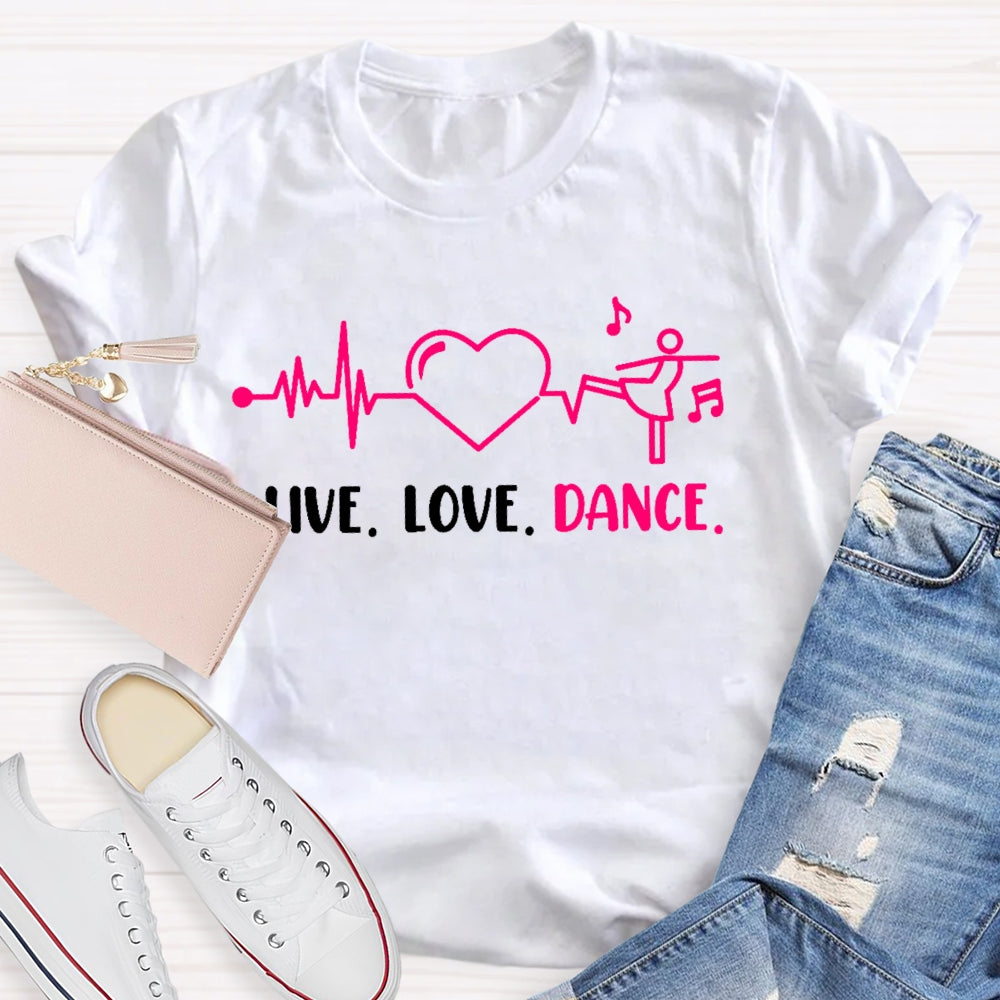 Live Love Dance T-shirt