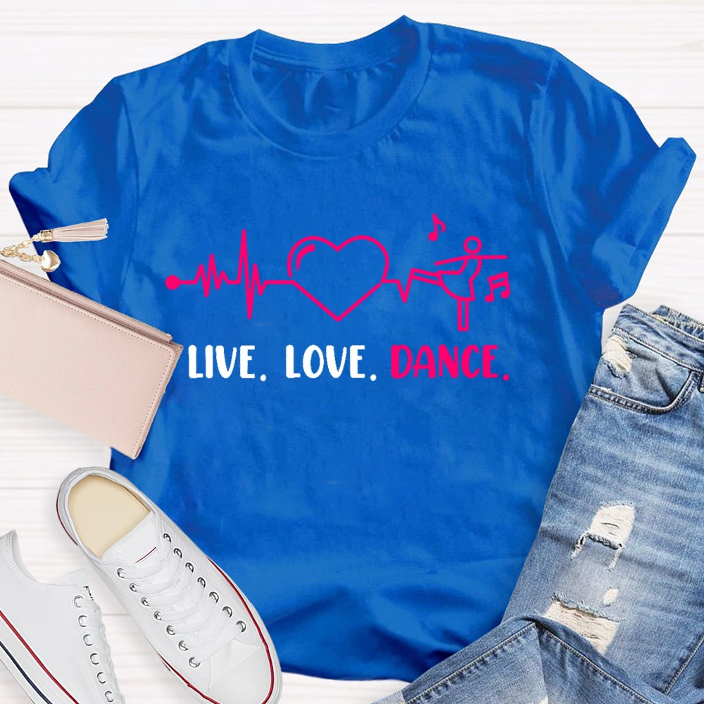 Live Love Dance T-shirt