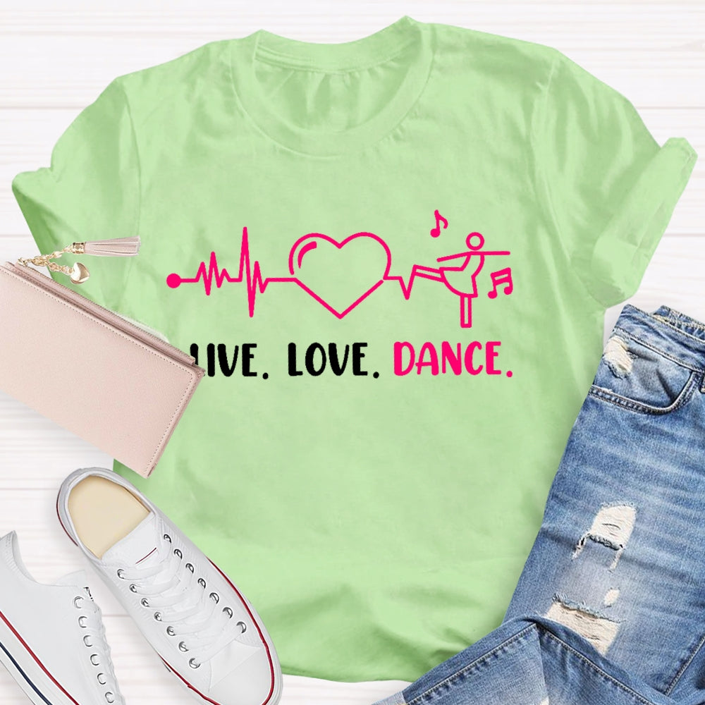 Live Love Dance T-shirt