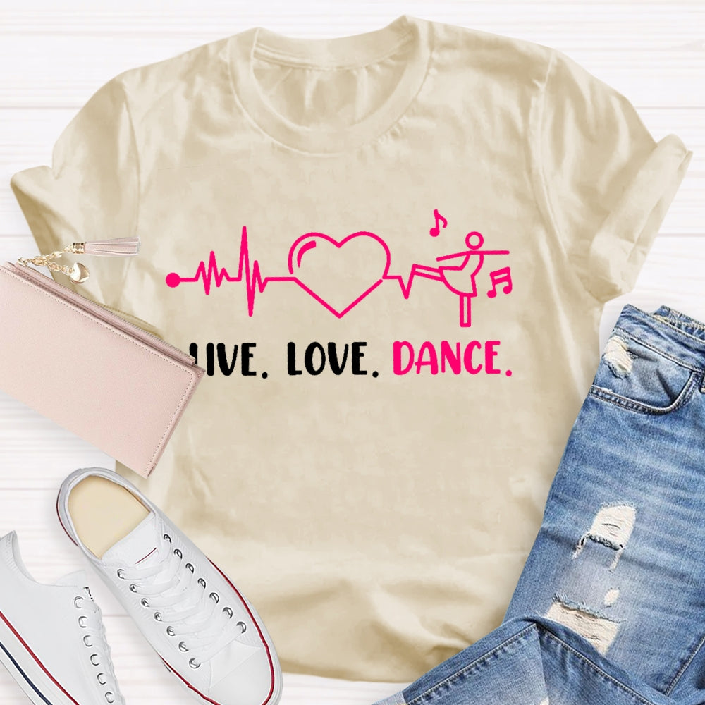 Live Love Dance T-shirt