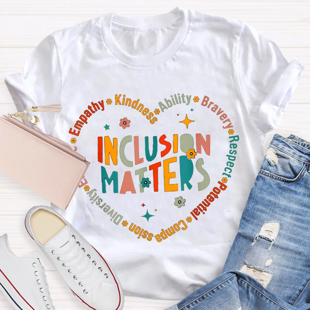 Inclusion Matters Empathy Kindness Ability Bravery Respect T-shirt