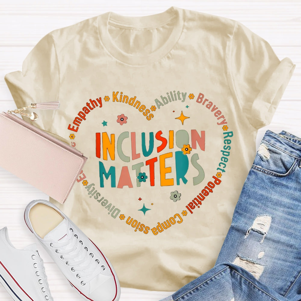 Inclusion Matters Empathy Kindness Ability Bravery Respect T-shirt