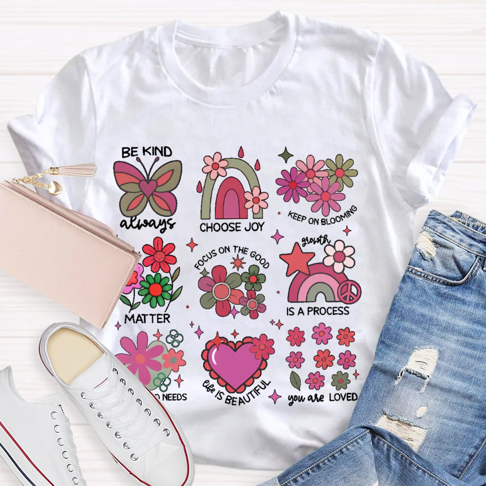 Be Kind Always Choose Joy Keep On Blooming T-shirt