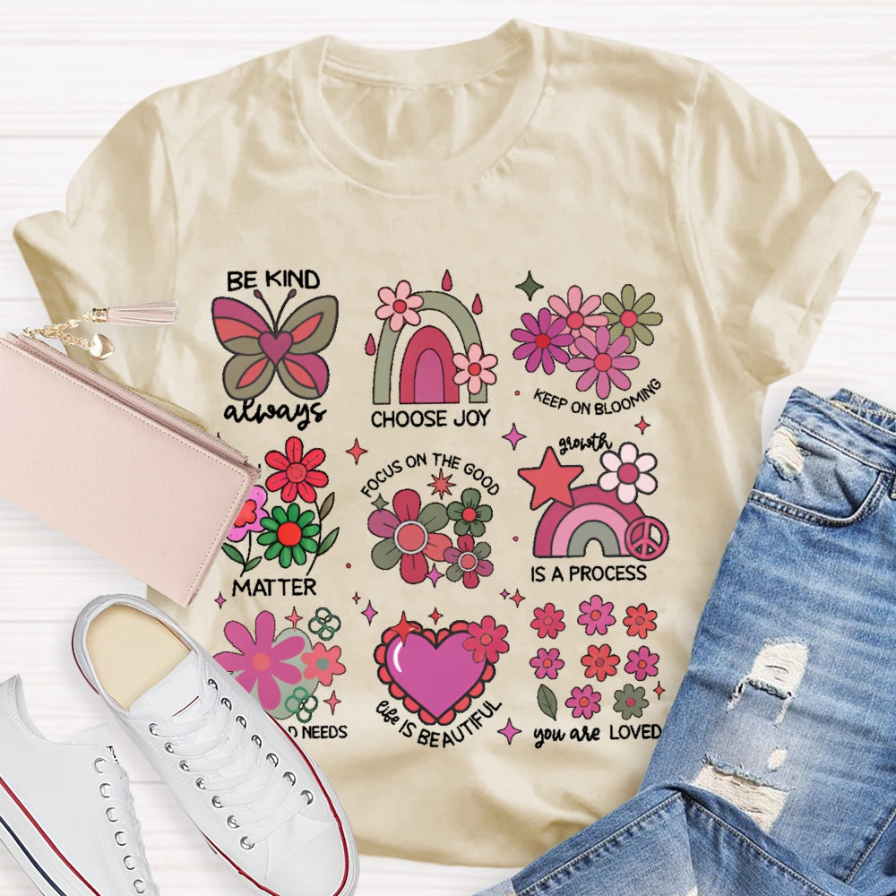Be Kind Always Choose Joy Keep On Blooming T-shirt