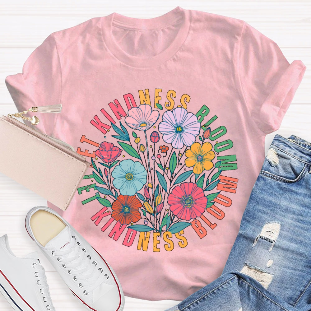Let Kindness Bloom T-shirt