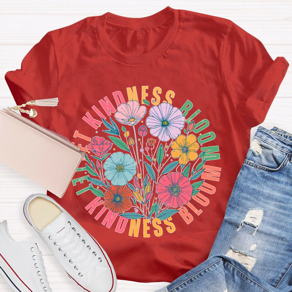 Let Kindness Bloom T-shirt