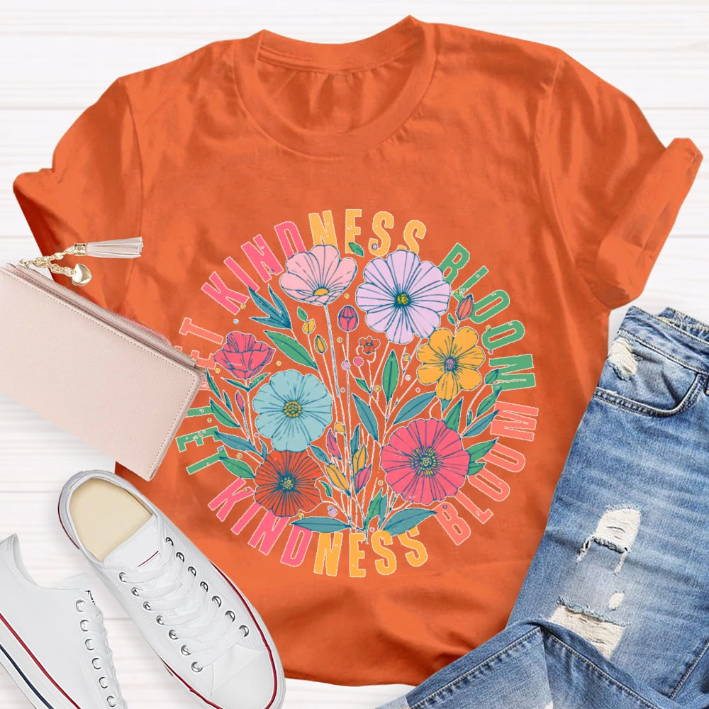 Let Kindness Bloom T-shirt
