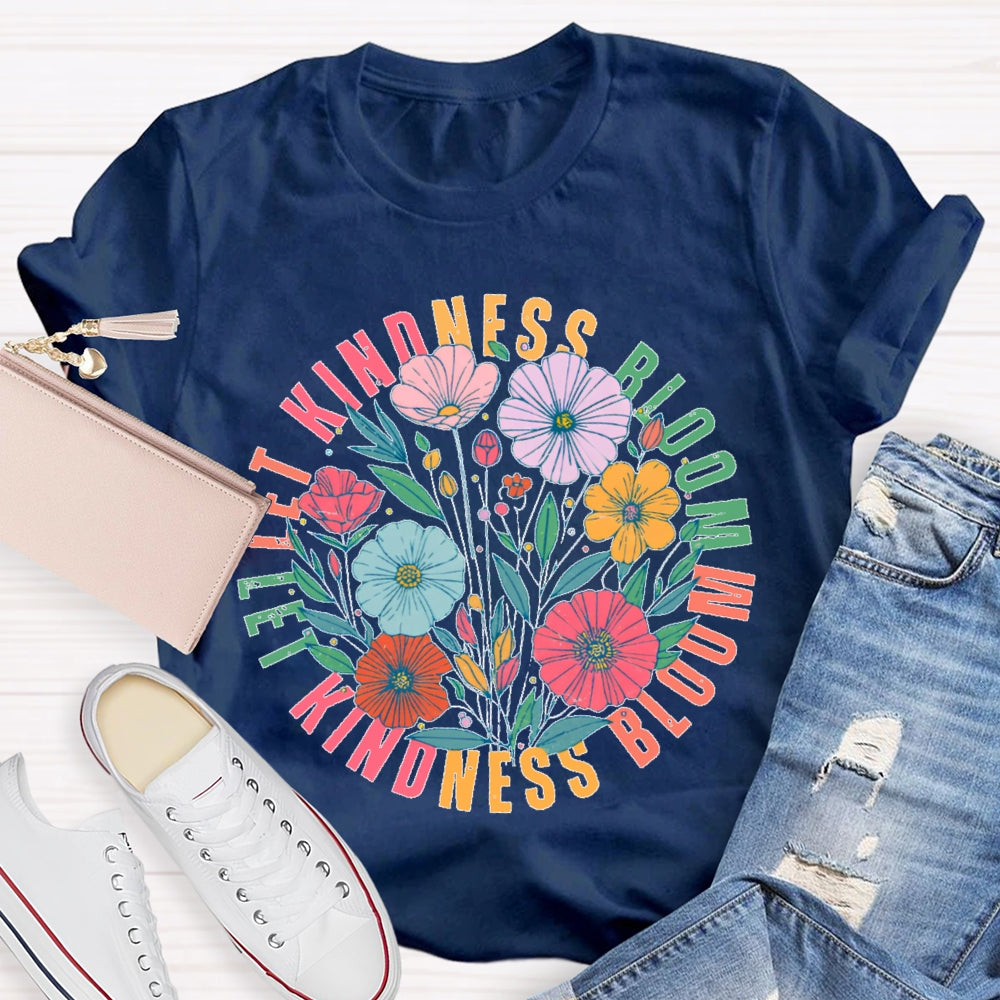 Let Kindness Bloom T-shirt