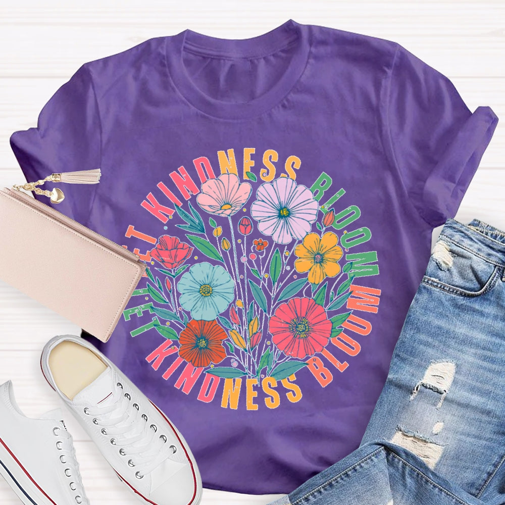 Let Kindness Bloom T-shirt