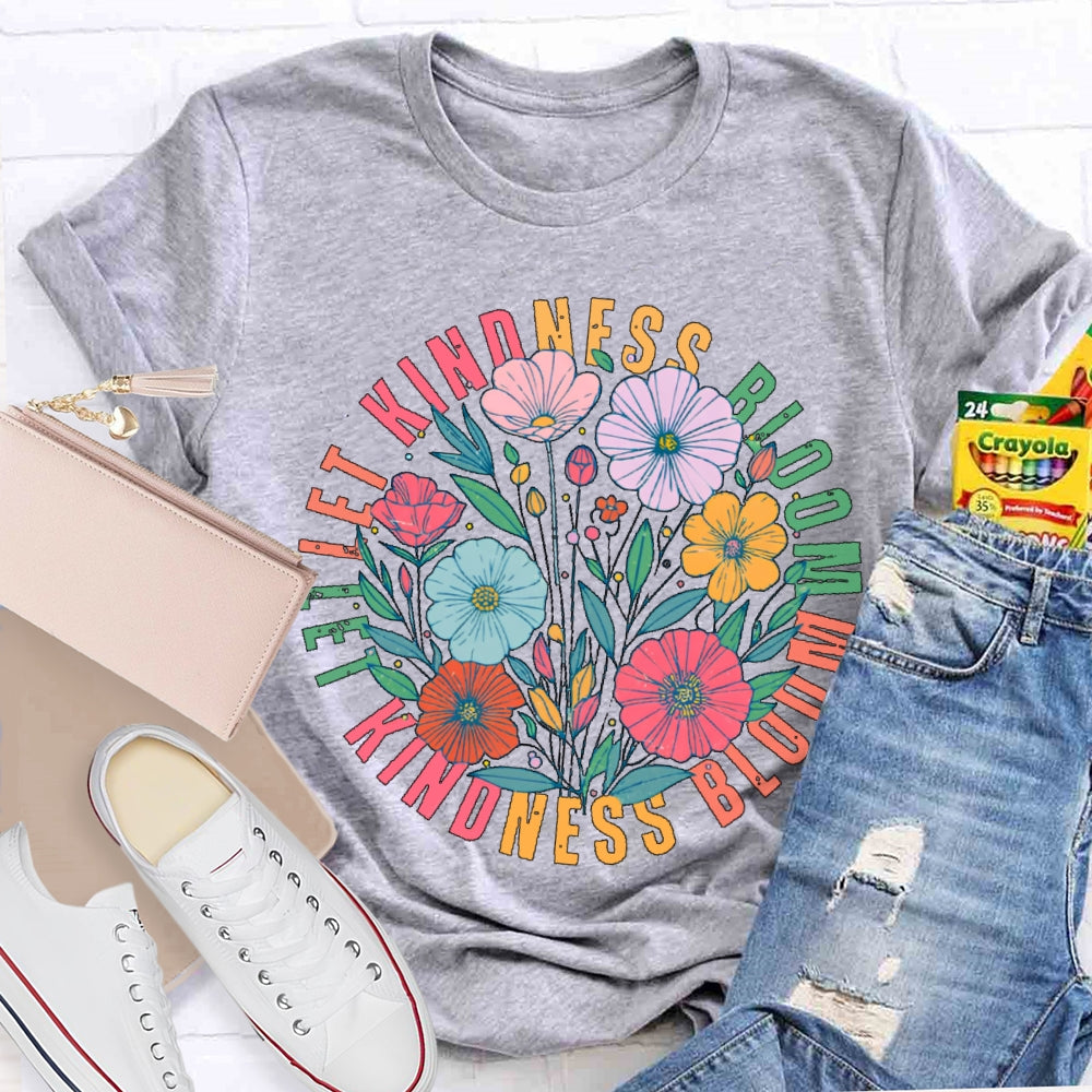 Let Kindness Bloom T-shirt