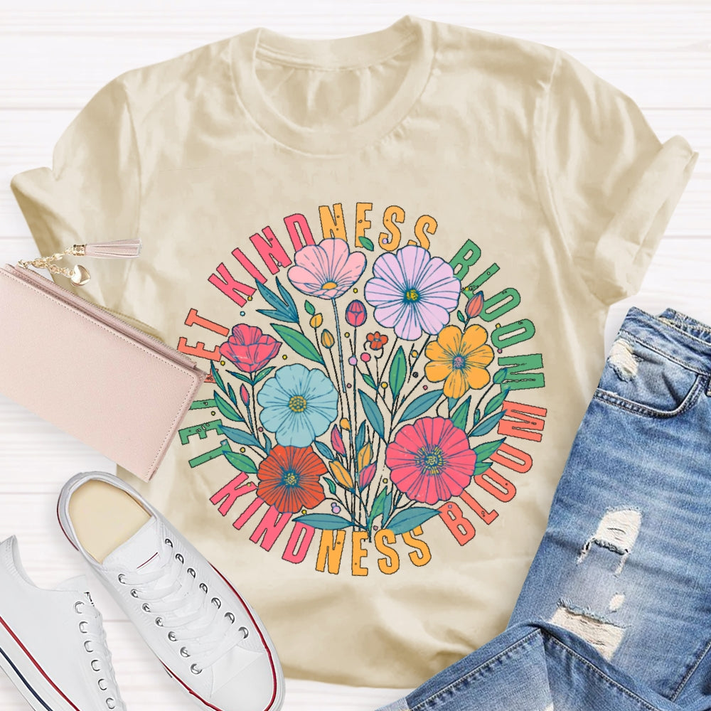 Let Kindness Bloom T-shirt