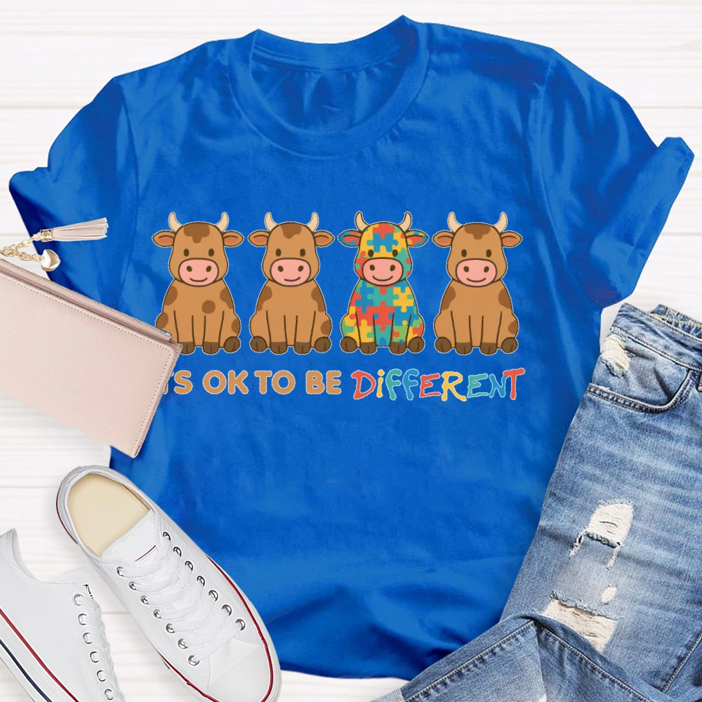 Its Ok To Be Different T-shirt