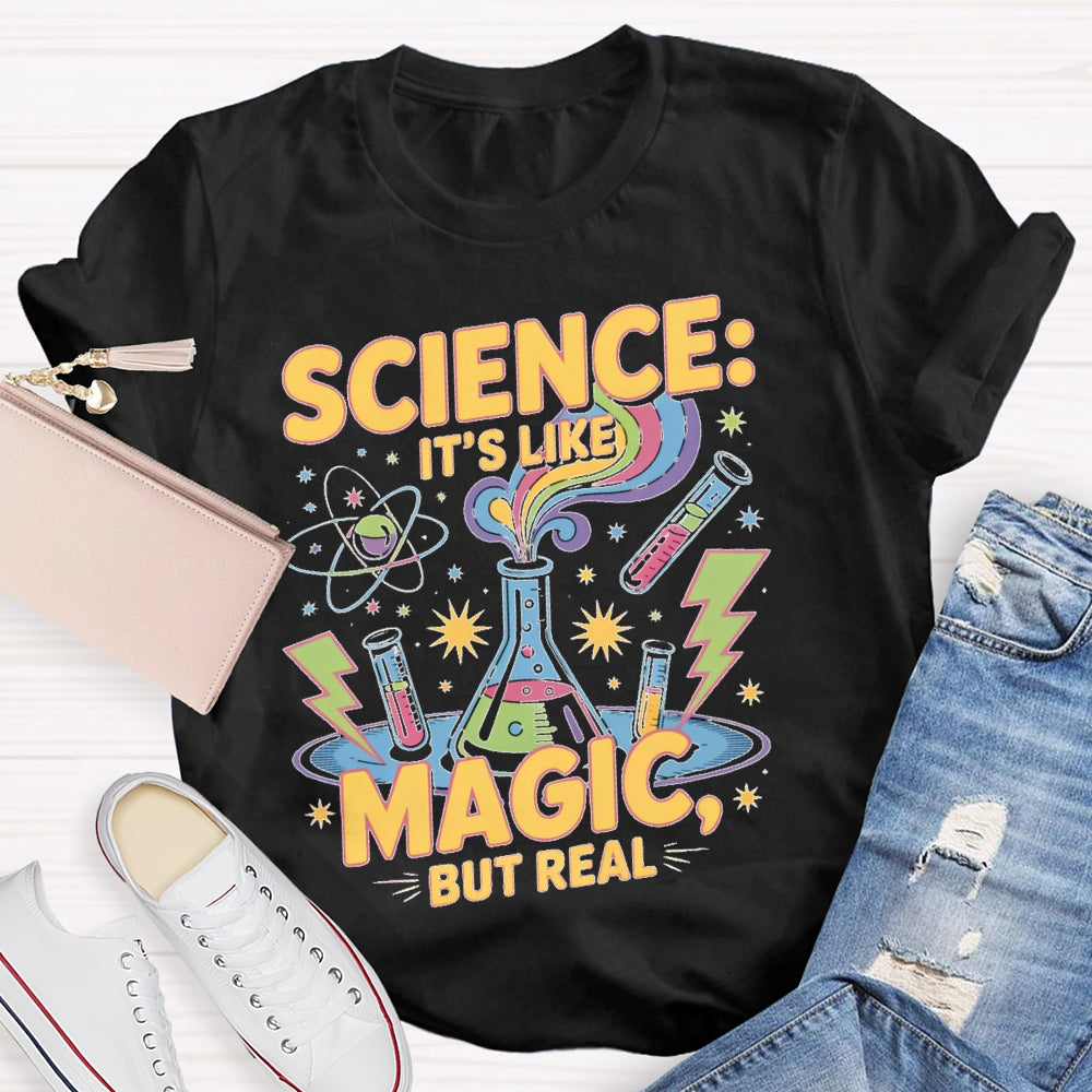 Science It's Like Magic But Real Cool Science T-shirt