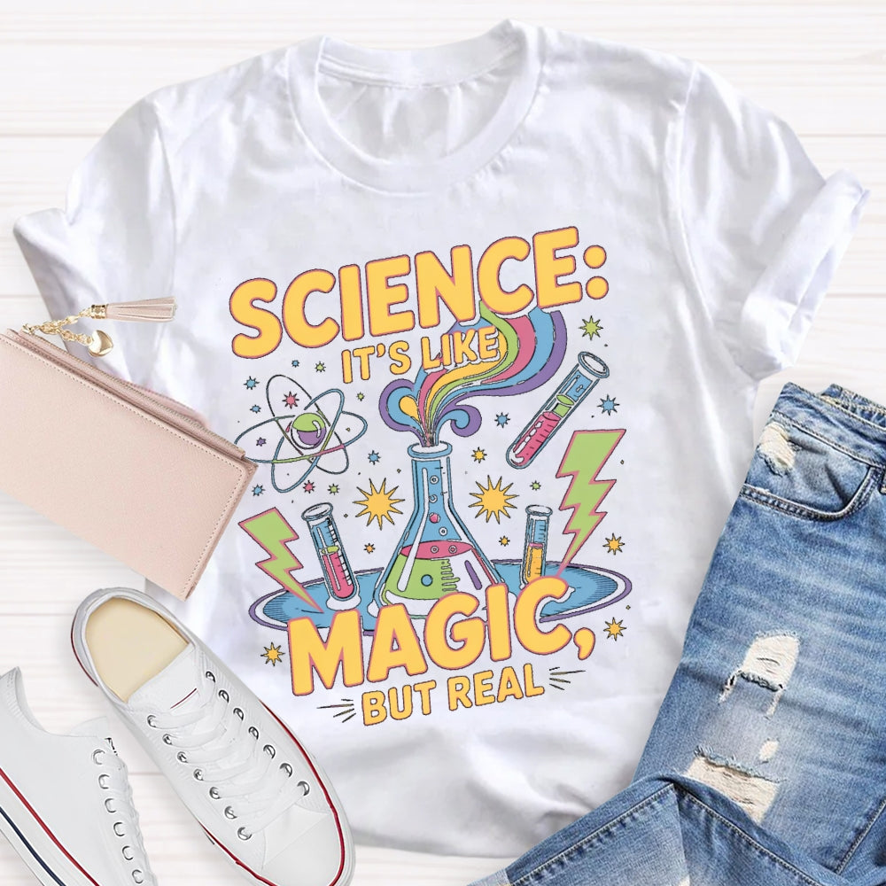 Science It's Like Magic But Real Cool Science T-shirt