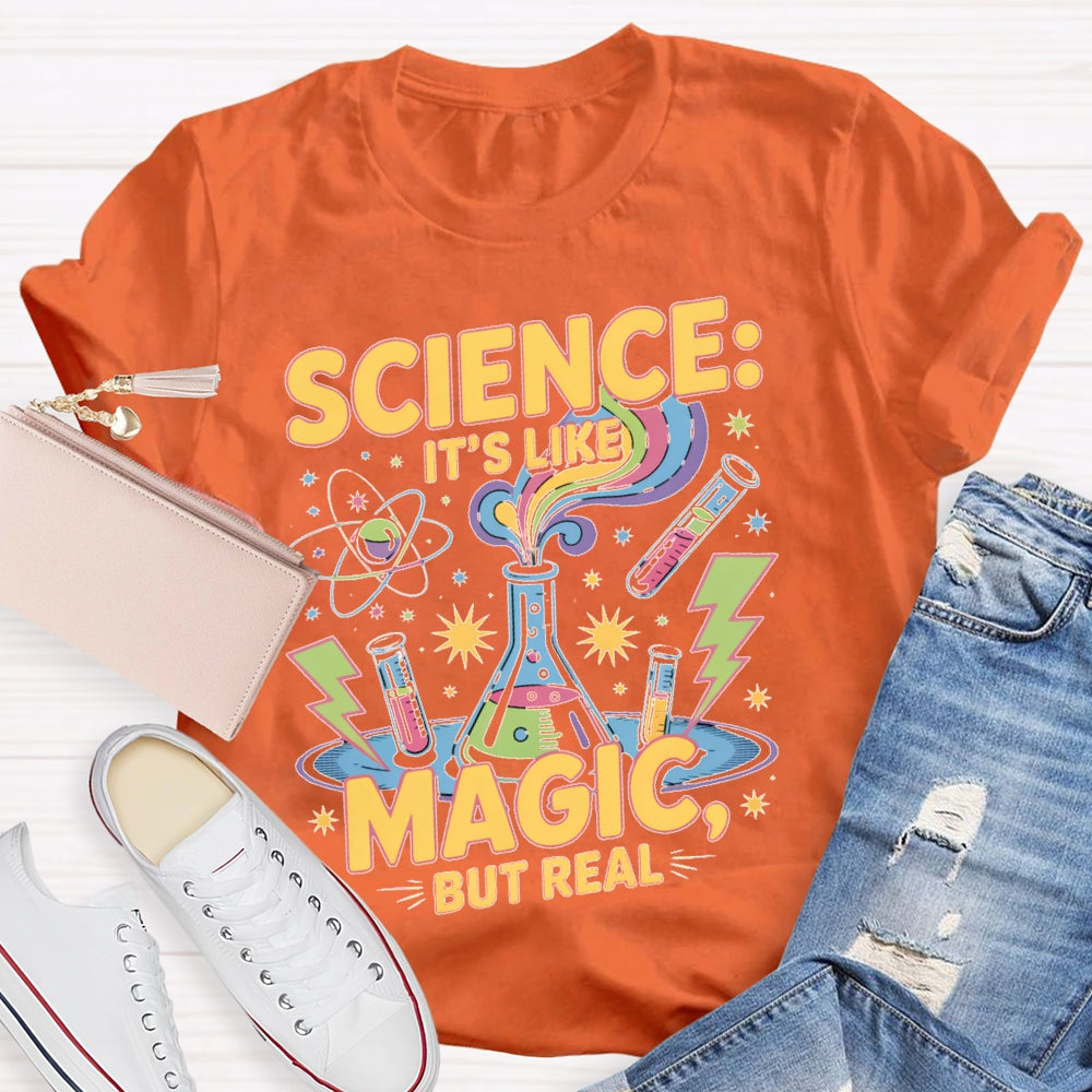 Science It's Like Magic But Real Cool Science T-shirt