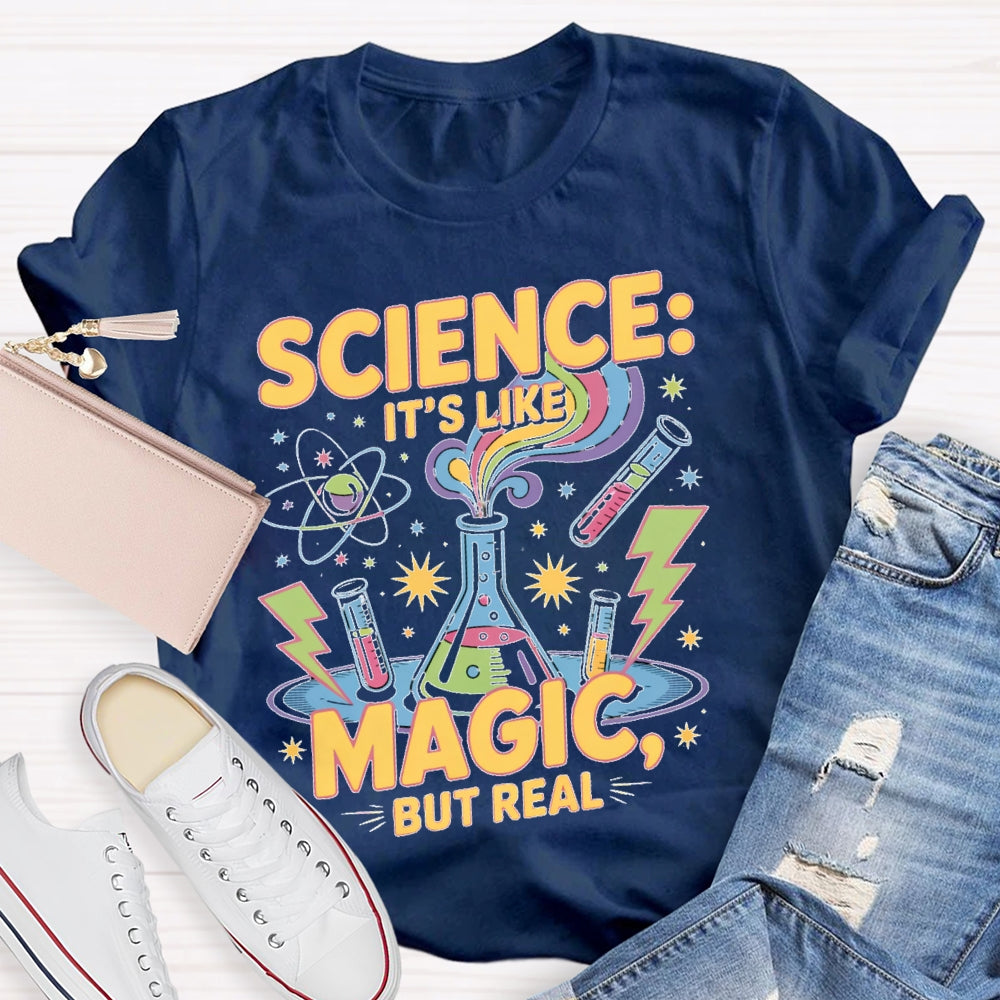 Science It's Like Magic But Real Cool Science T-shirt