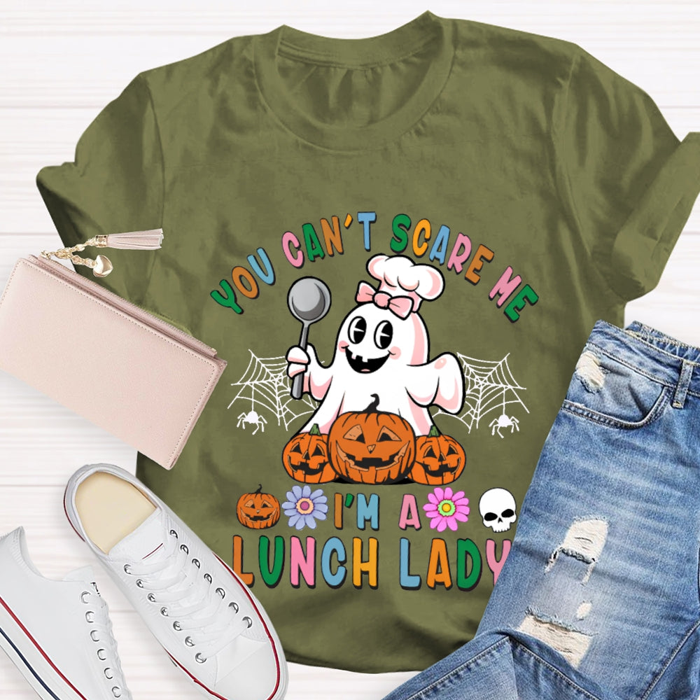 You Can'T Scare Me I'M A Lunch Lady Colorful Font Halloween T-shirt