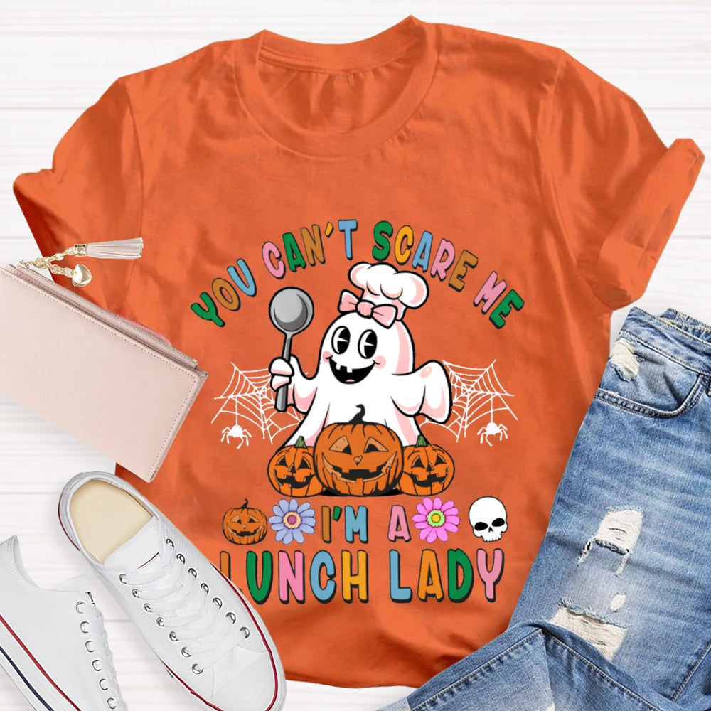 You Can'T Scare Me I'M A Lunch Lady Colorful Font Halloween T-shirt