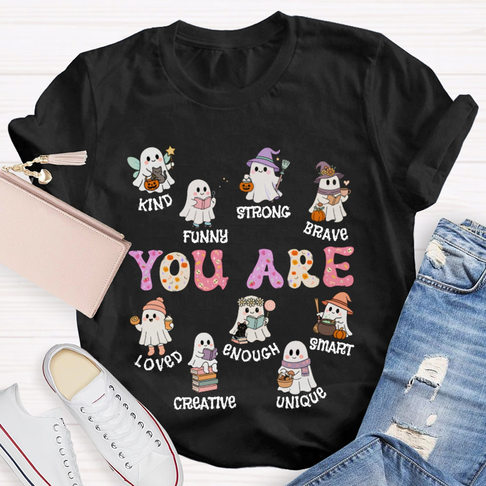 You Are Kind Funny Strong Brave Loved Enough Smart Unique Halloween T-shirt