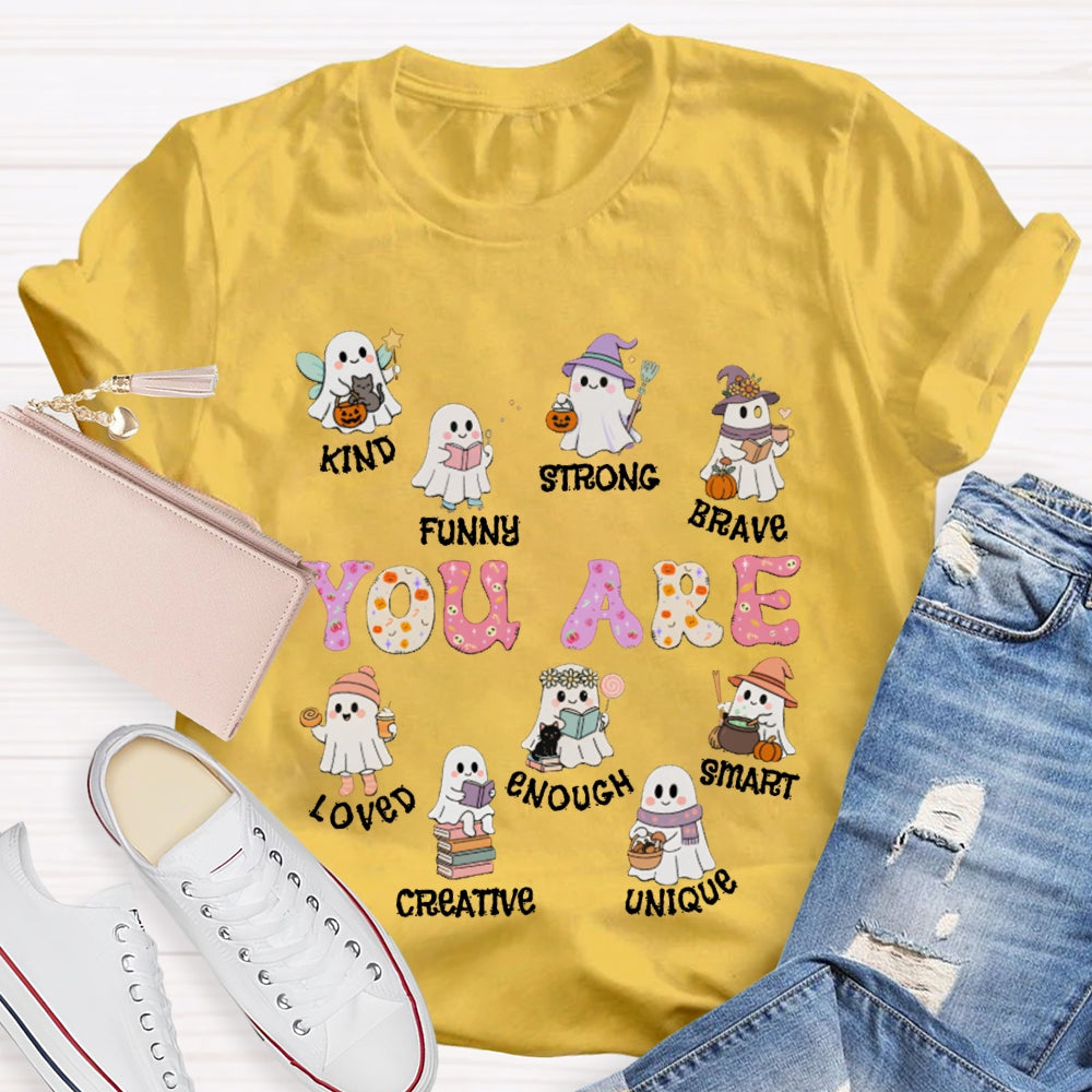 You Are Kind Funny Strong Brave Loved Enough Smart Unique Halloween T-shirt
