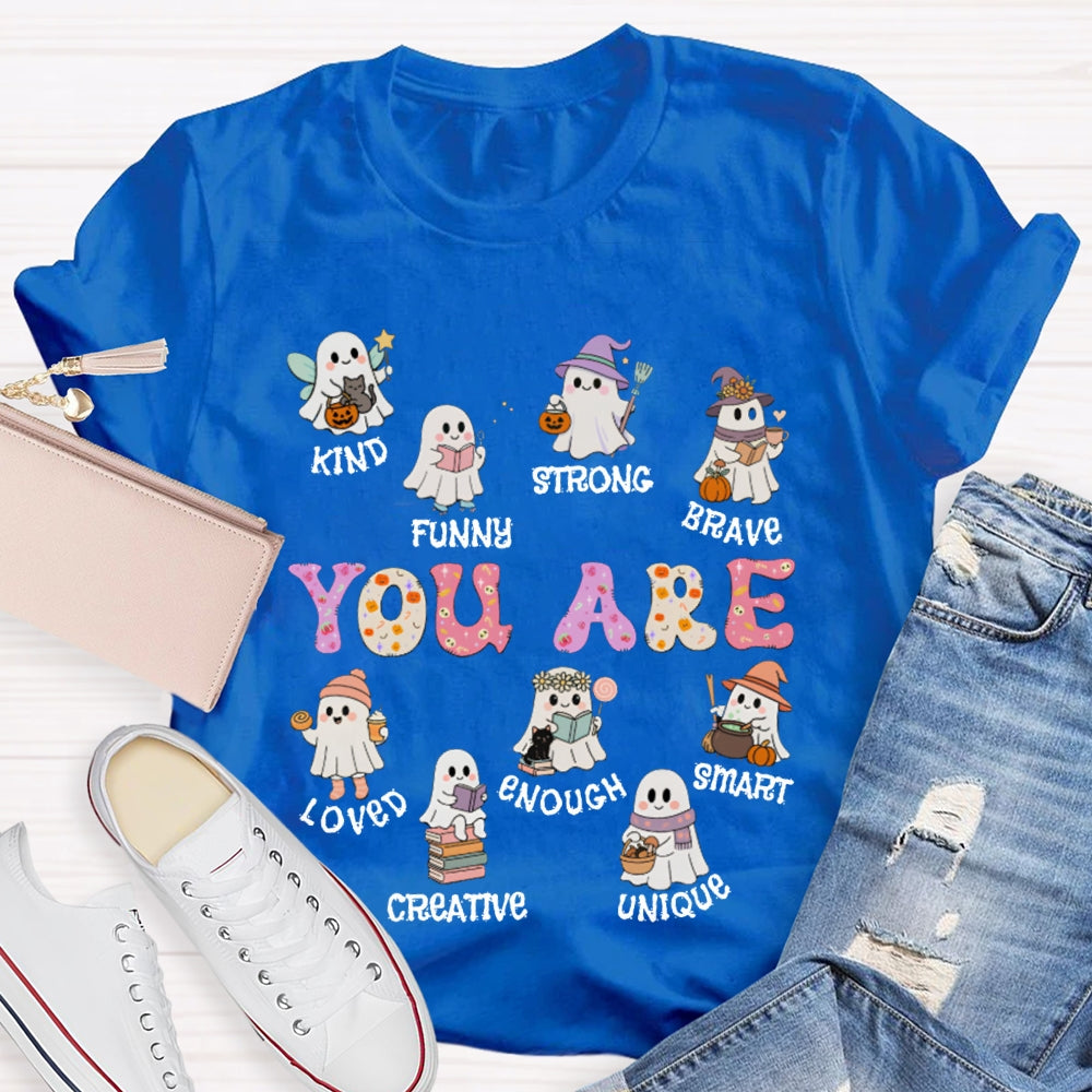 You Are Kind Funny Strong Brave Loved Enough Smart Unique Halloween T-shirt