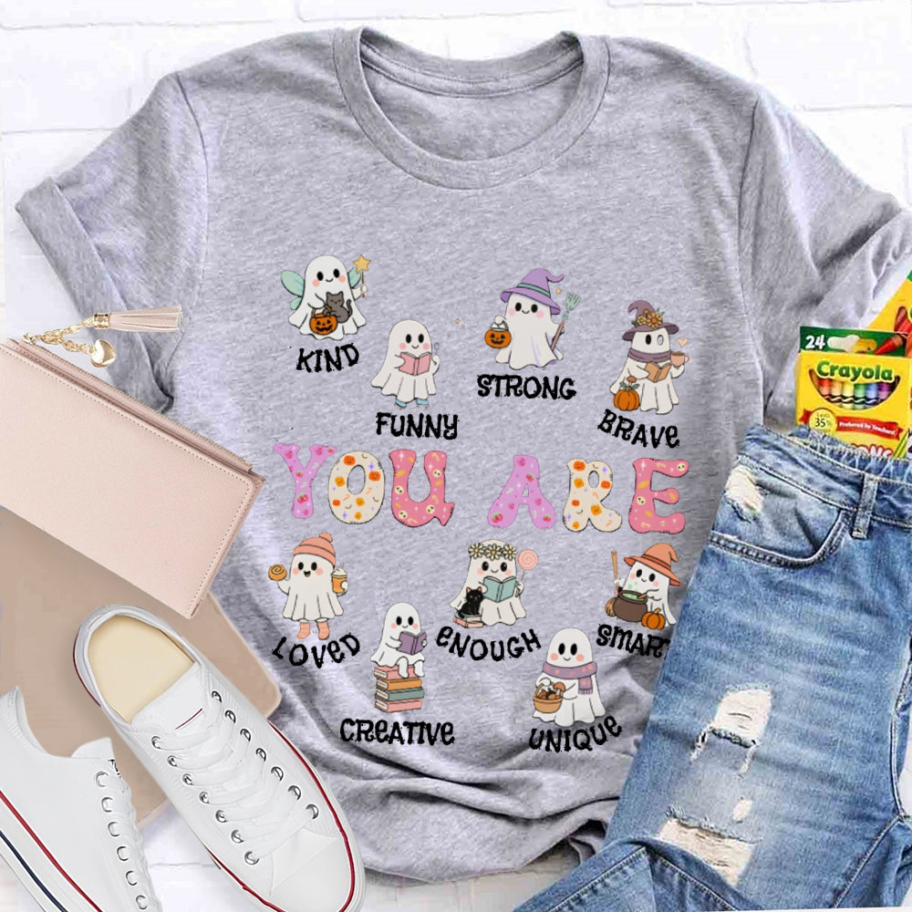 You Are Kind Funny Strong Brave Loved Enough Smart Unique Halloween T-shirt