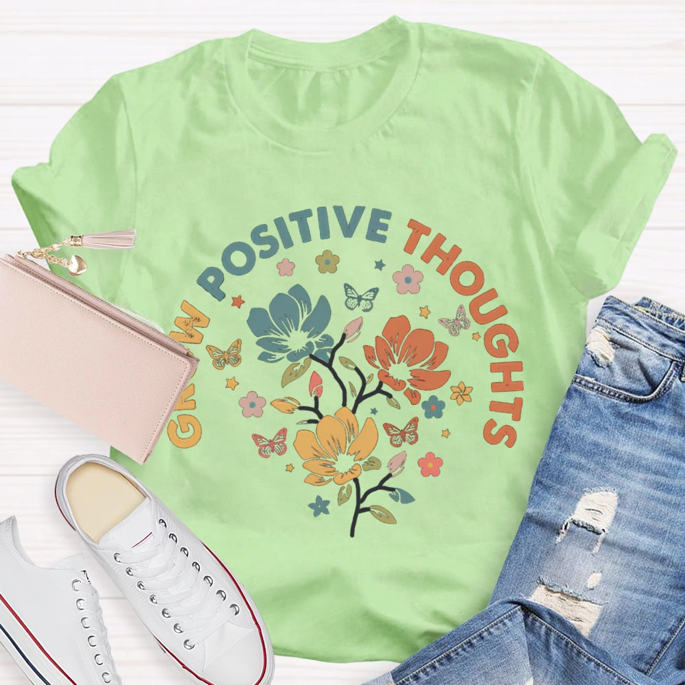 Grow Positive Thoughts Colorful Flowers And Butterflies T-shirt