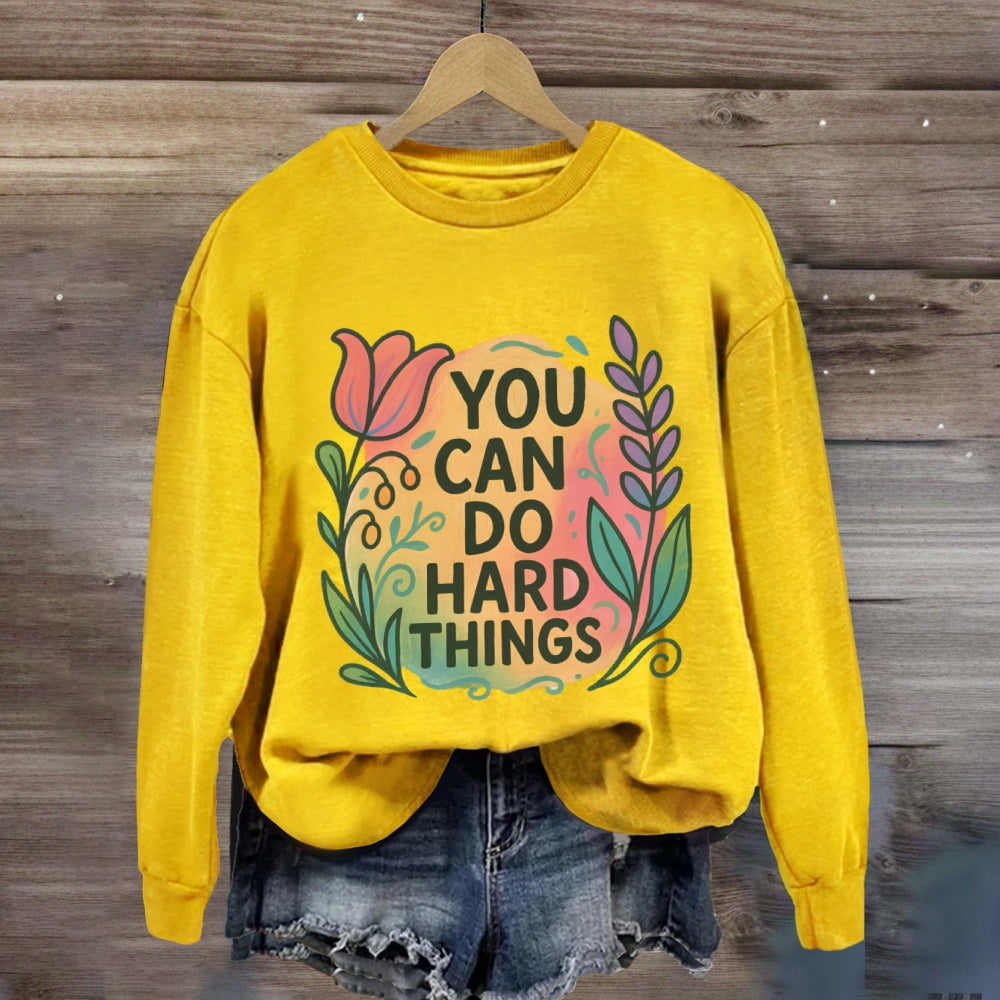 You Can Do Hard Things Floral Sweatshirt