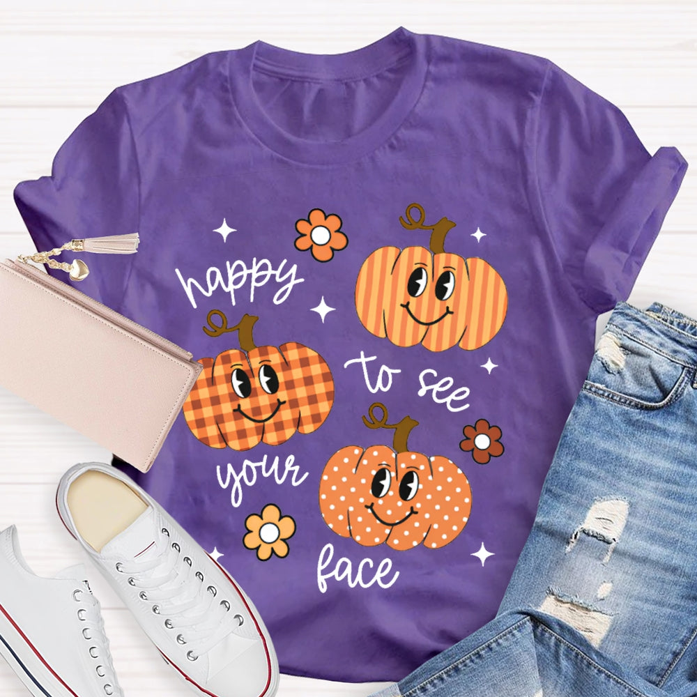 Happy To See Your Face Pumpkins And Flowers T-shirt