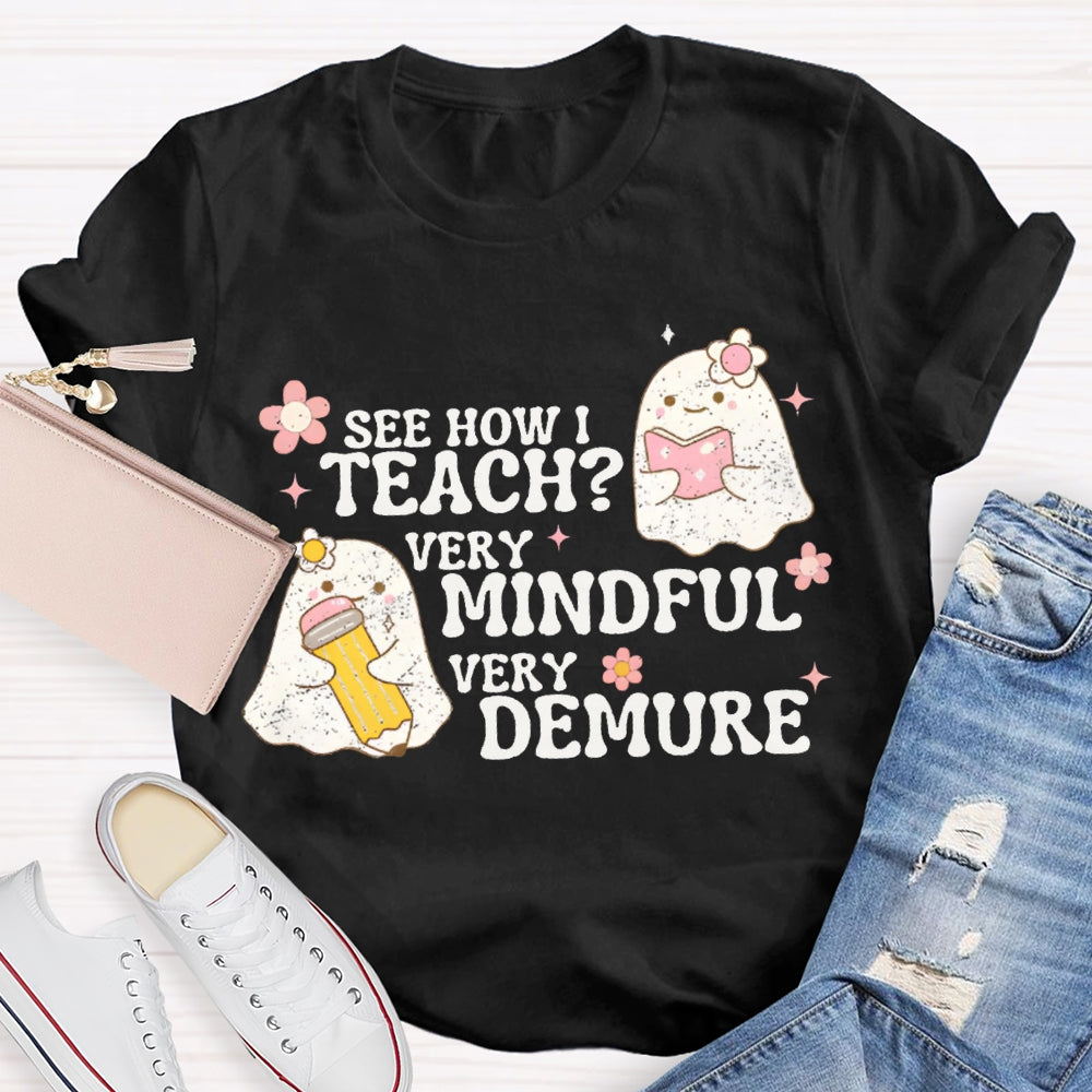 See How Teach Very Mindful Very Demure Halloween T-shirt