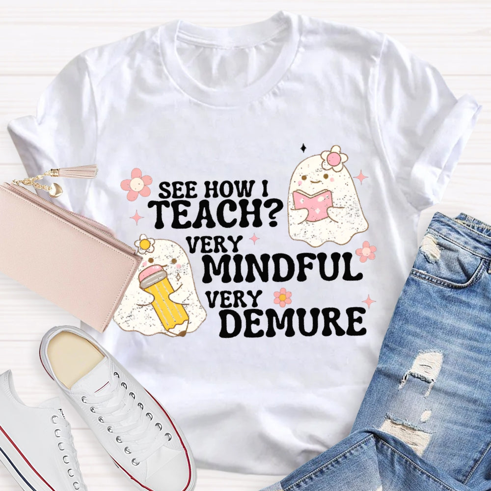 See How Teach Very Mindful Very Demure Halloween T-shirt