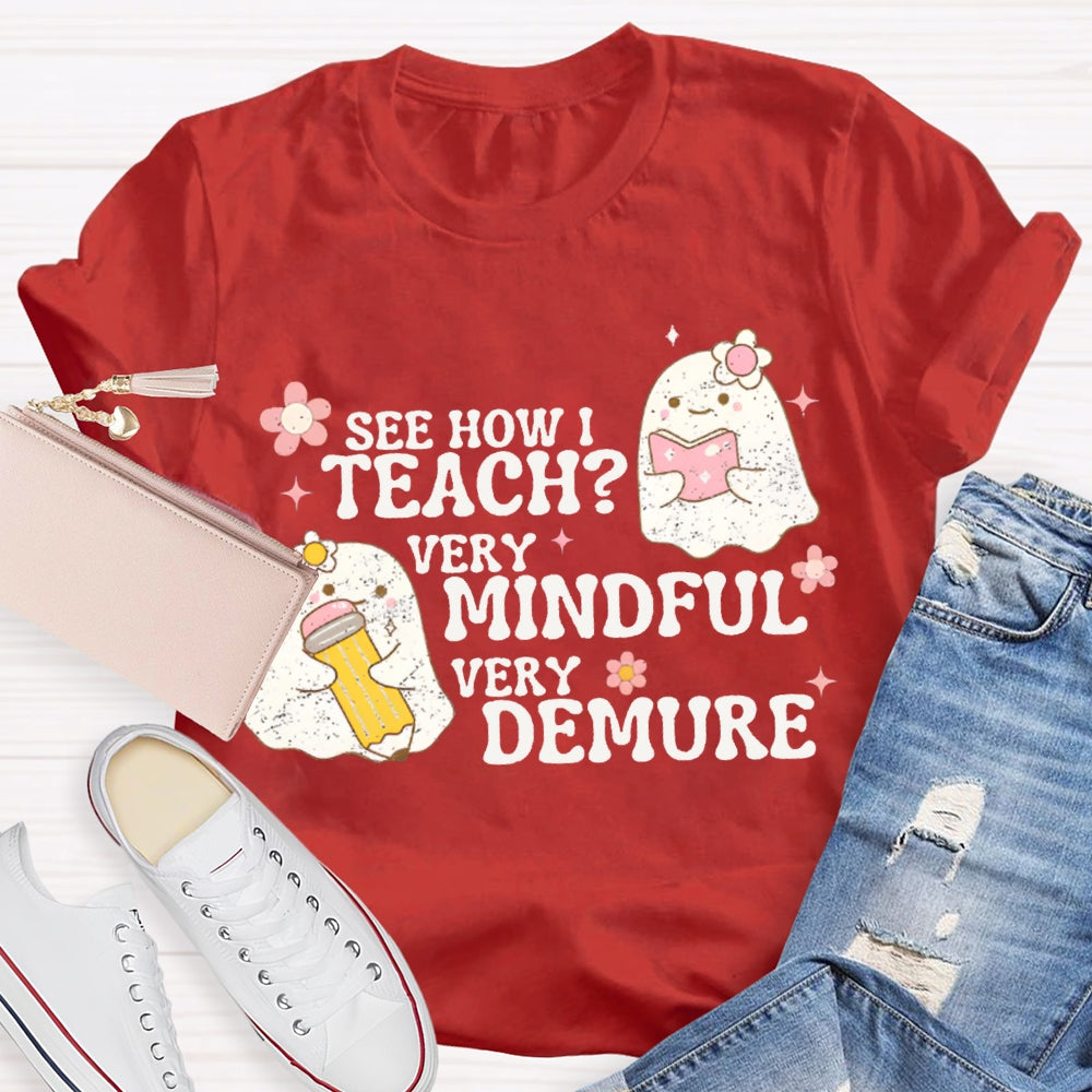 See How Teach Very Mindful Very Demure Halloween T-shirt