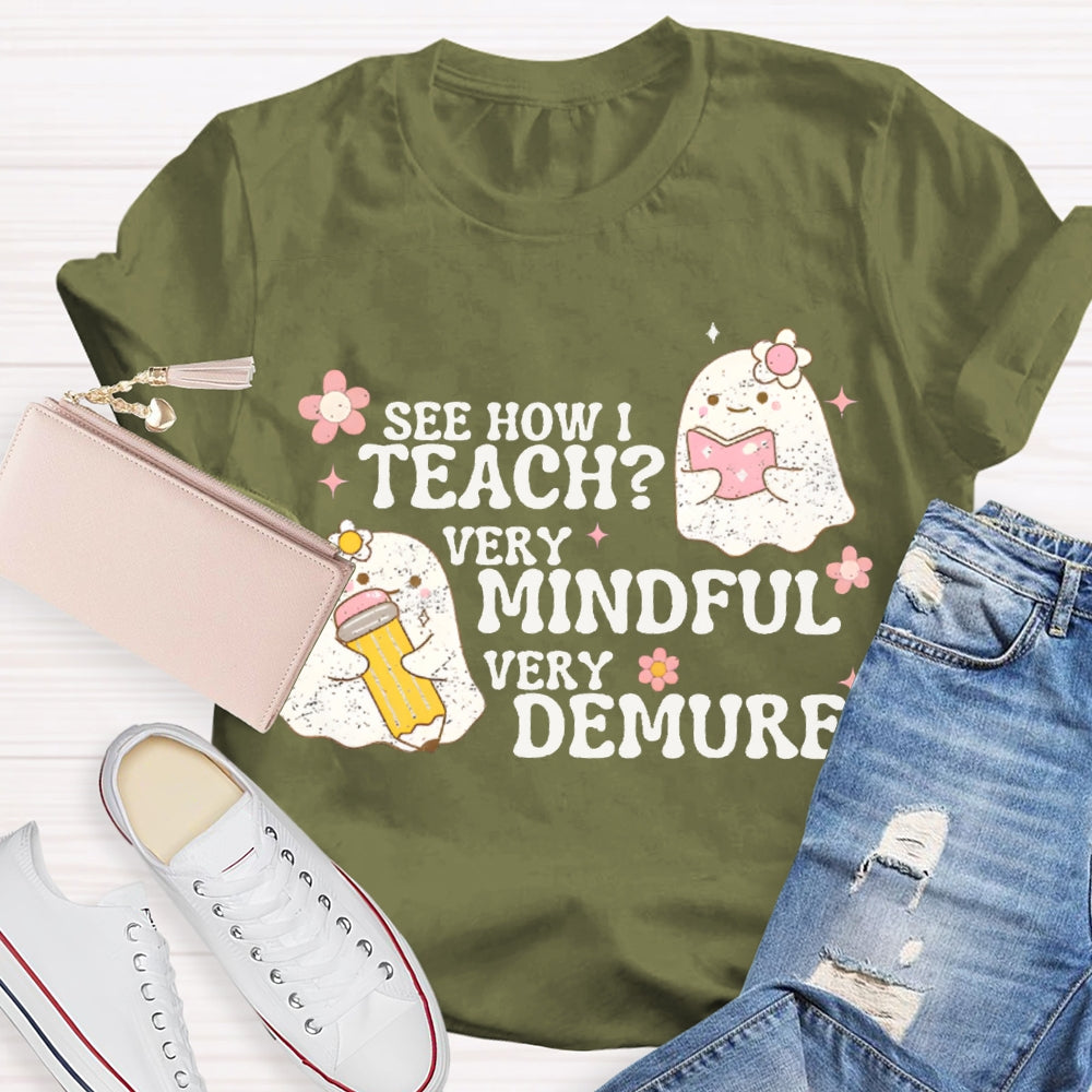 See How Teach Very Mindful Very Demure Halloween T-shirt