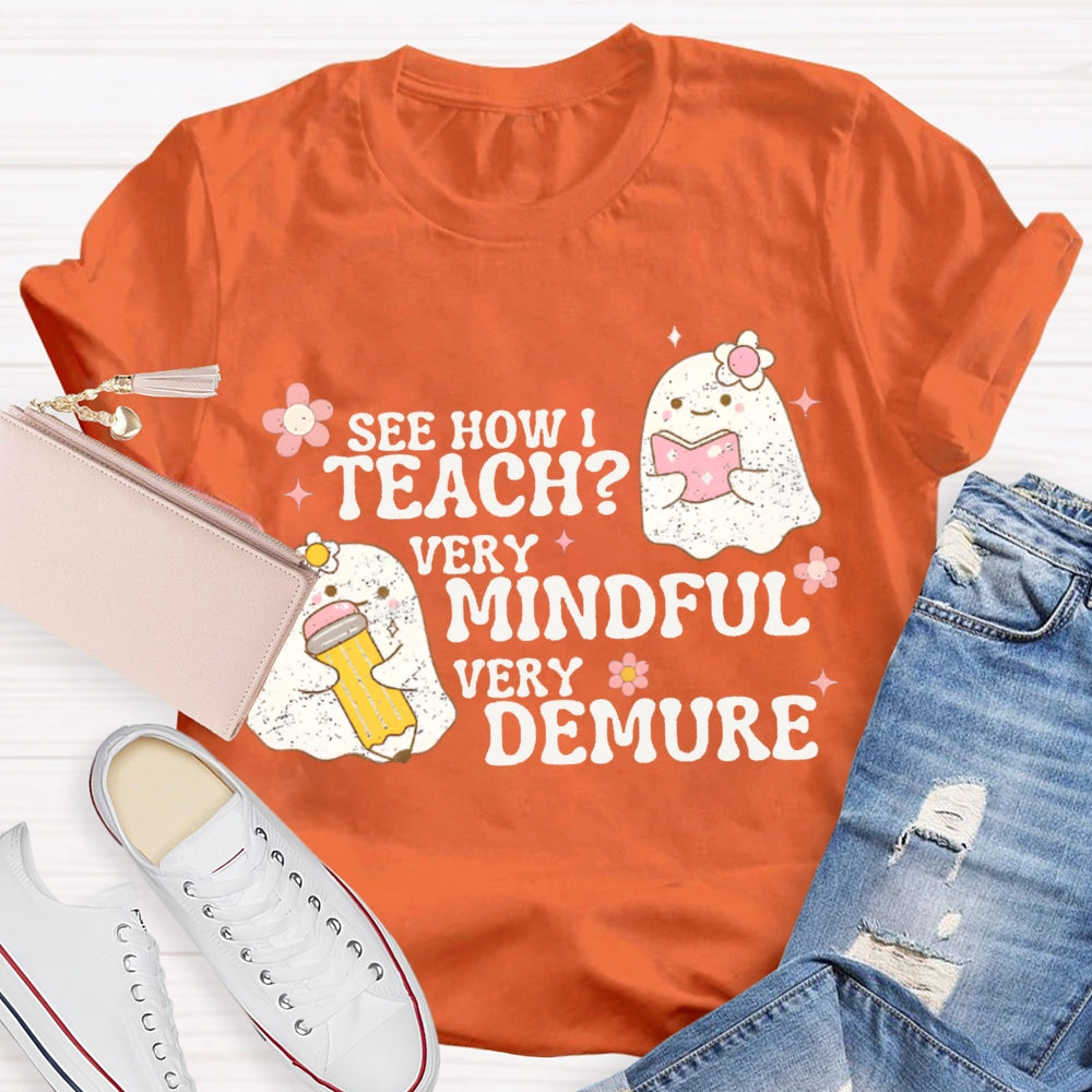 See How Teach Very Mindful Very Demure Halloween T-shirt