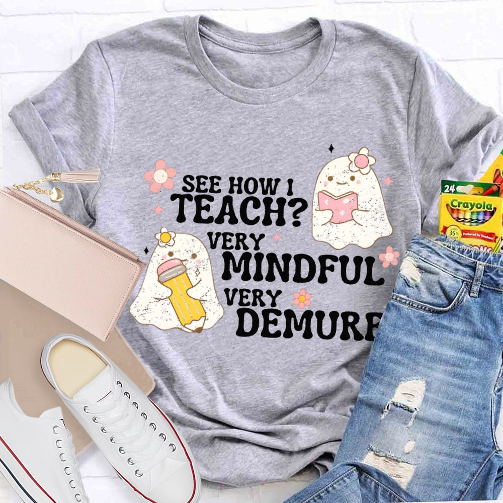 See How Teach Very Mindful Very Demure Halloween T-shirt