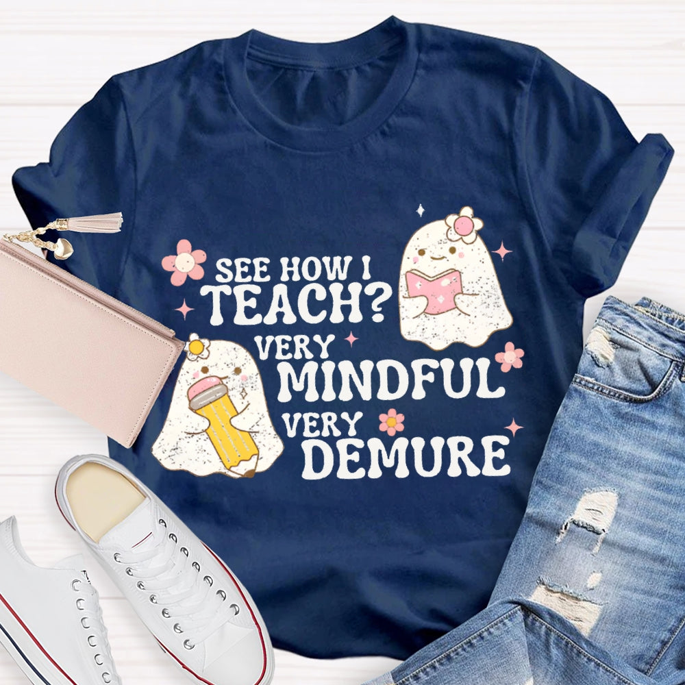 See How Teach Very Mindful Very Demure Halloween T-shirt