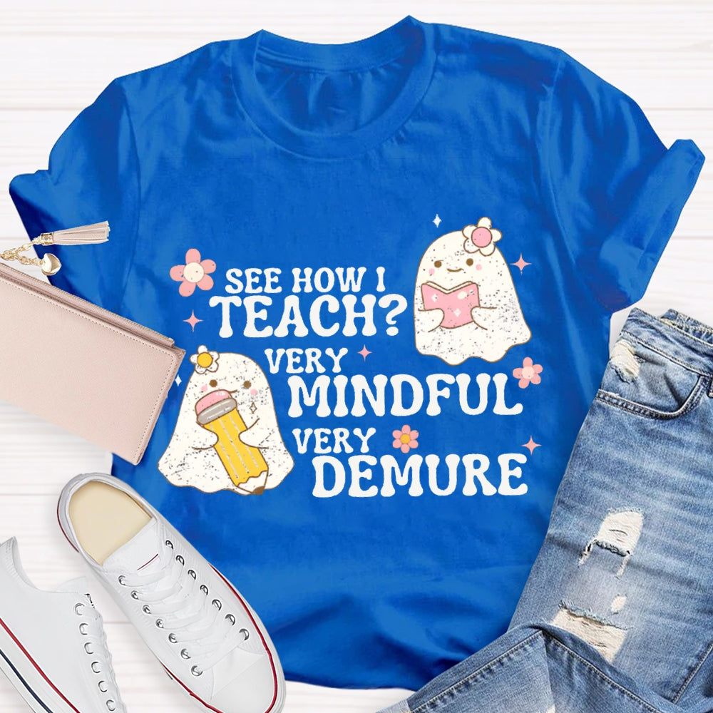 See How Teach Very Mindful Very Demure Halloween T-shirt