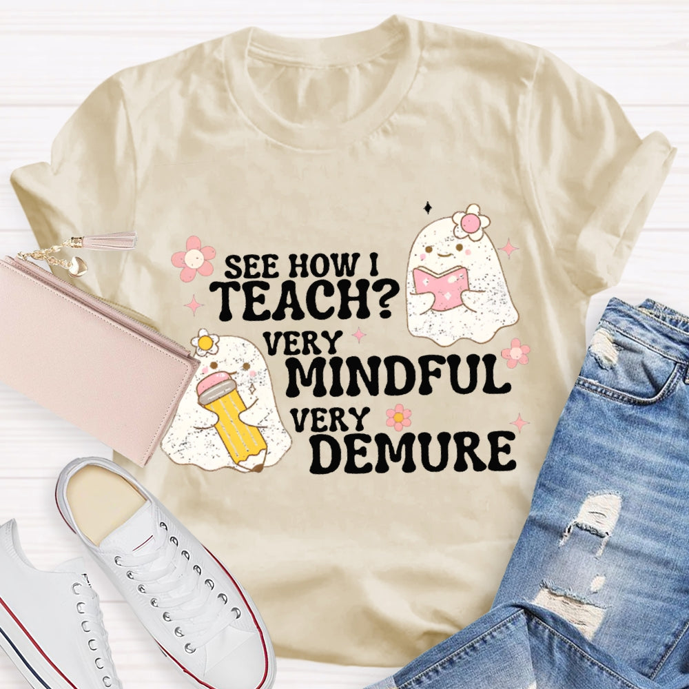See How Teach Very Mindful Very Demure Halloween T-shirt